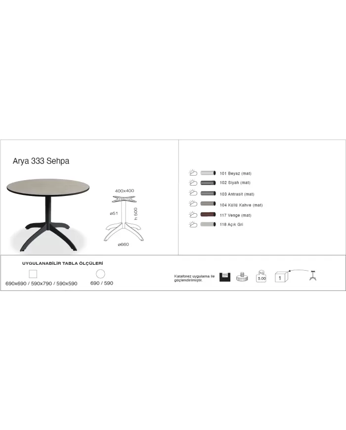 Arya 333 Sehpa Ø59 / Ø69 / 59x59 / 69x69